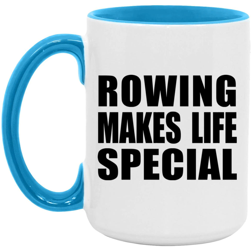 Rowing Makes Life Special - 15oz Accent Mug Blue