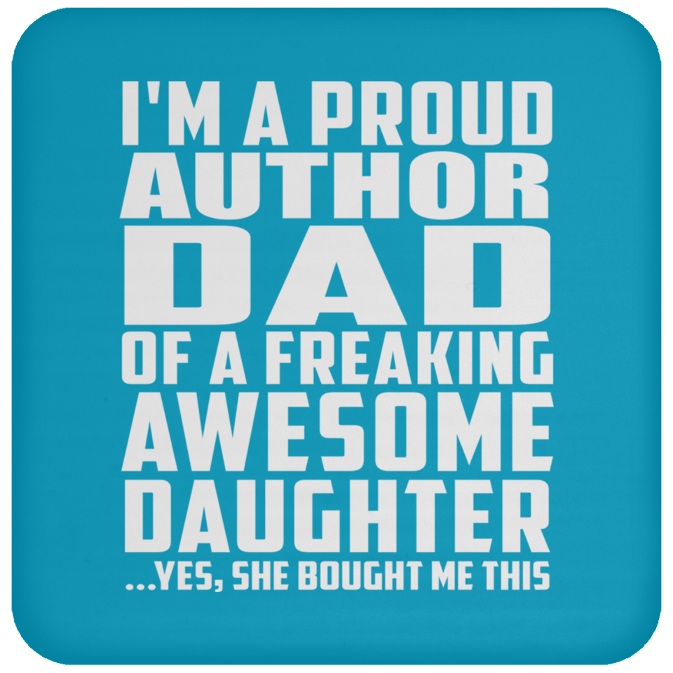 Proud Author Dad Of Awesome Daughter - Drink Coaster