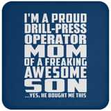 Proud Drill-Press Operator Mom Of Awesome Son - Drink Coaster