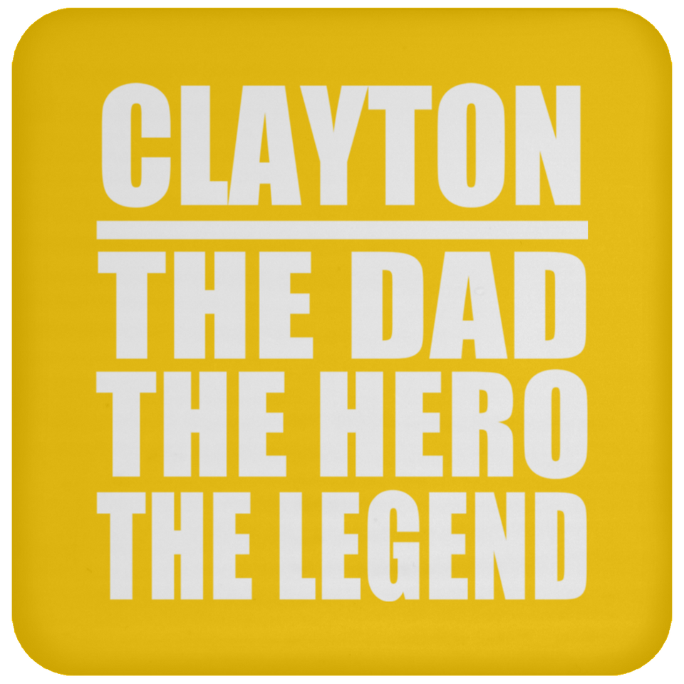 Clayton The Dad The Hero The Legend - Drink Coaster