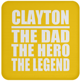 Clayton The Dad The Hero The Legend - Drink Coaster