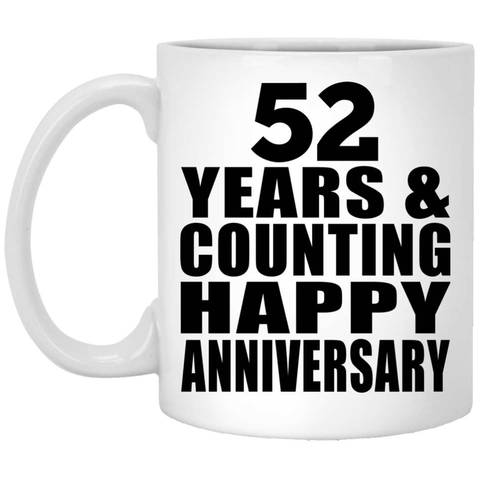 Happy 52nd Anniversary 52 Years & Counting - 11 Oz Coffee Mug