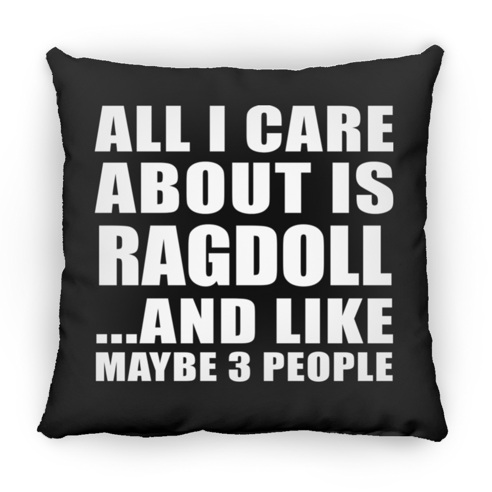 All I Care About Is Ragdoll - Throw Pillow Black