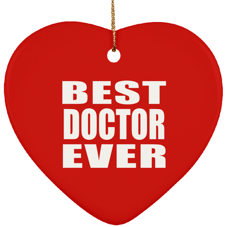 Best Doctor Ever - Heart Ornament