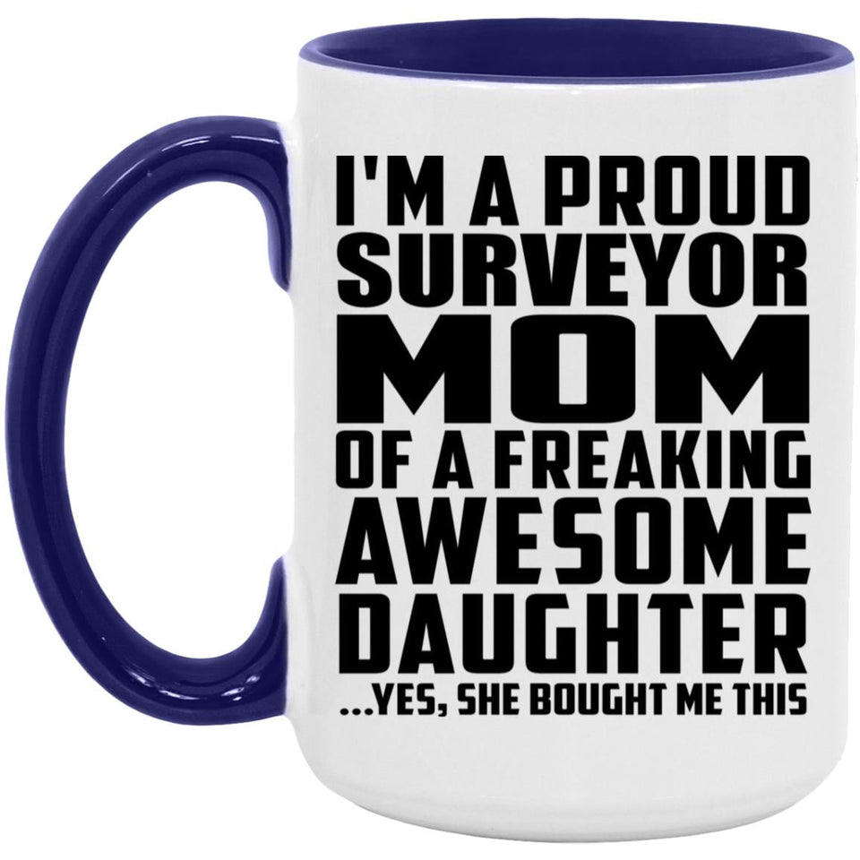 Proud Surveyor Mom Of Awesome Daughter - 15oz Accent Mug Purple