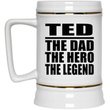 Ted The Dad The Hero The Legend - Beer Stein