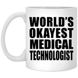 World's Okayest Medical Technologist - 11 Oz Coffee Mug