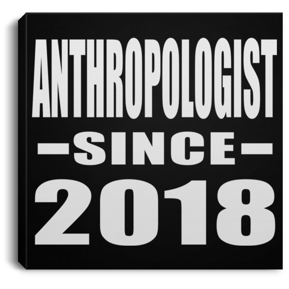 Anthropologist Since 2018 - Canvas Square