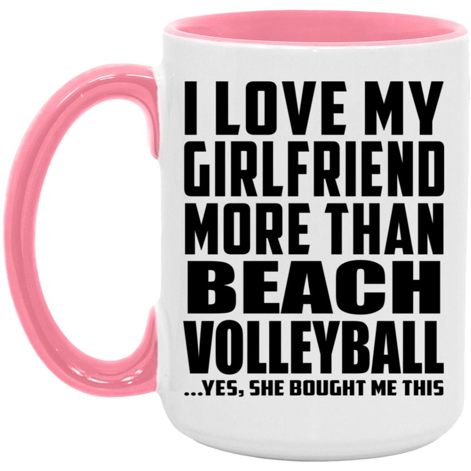 I Love My Girlfriend More Than Beach Volleyball - 15oz Accent Mug Pink