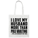 I Love My Husband More Than Pole Vaulting - Tote Bag White