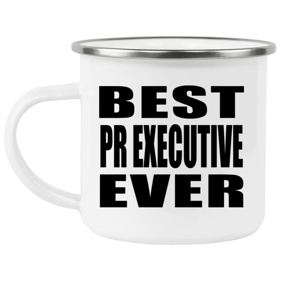 Best PR Executive Ever - 12oz Camping Mug
