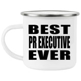 Best PR Executive Ever - 12oz Camping Mug