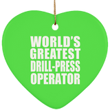 World's Greatest Drill-Press Operator - Heart Ornament