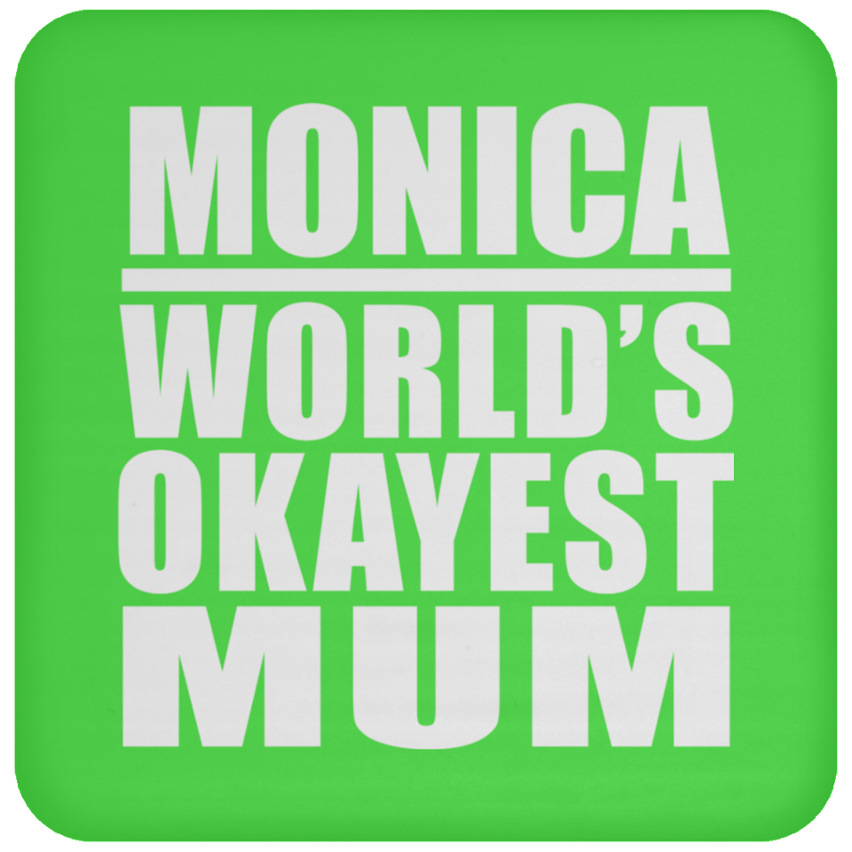 Monica World's Okayest Mum - Drink Coaster