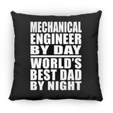 Mechanical Engineer By Day World's Best Dad By Night - Throw Pillow Black