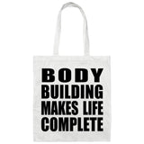 Body Building Makes Life Complete - Tote Bag White