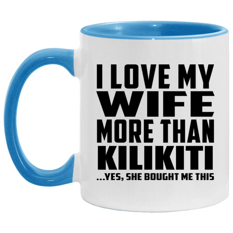 I Love My Wife More Than Kilikiti - 11oz Accent Mug Blue
