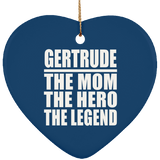 Gertrude The Mom The Hero The Legend - Heart Ornament