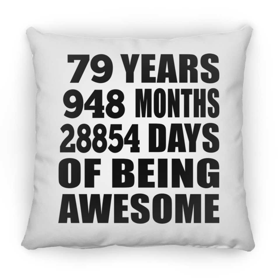 79th Birthday 79 Years 948 Months 28854 Days Of Awesome - Throw Pillow