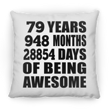 79th Birthday 79 Years 948 Months 28854 Days Of Awesome - Throw Pillow