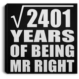 49th Anniversary Square Root of 2401 Years of Being Mr Right - Canvas Square