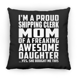 Proud Shipping Clerk Mom Of Awesome Daughter - Throw Pillow Black
