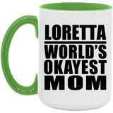 Loretta World's Okayest Mom - 15oz Accent Mug Green
