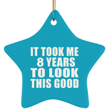 8th Birthday Took Me 8 Years To Look This Good - Star Ornament