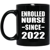 Enrolled Nurse Since 2022 - 11oz Coffee Mug Black