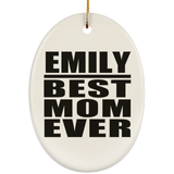 Emily Best Mom Ever - Oval Ornament