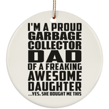 Proud Garbage Collector Dad Of Awesome Daughter - Circle Ornament