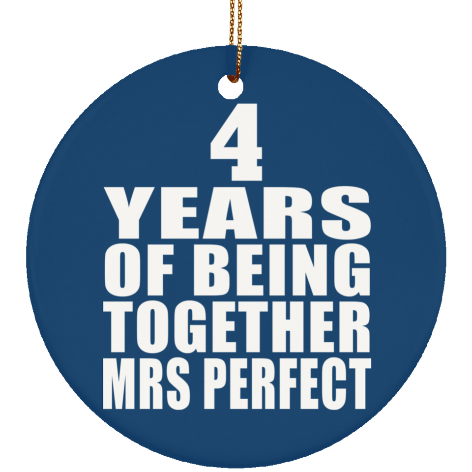 4th Anniversary 4 Years Of Being Mrs Perfect - Circle Ornament