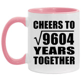 98th Anniversary Cheers To Square Root of 9604 Years Together - 11oz Accent Mug Pink