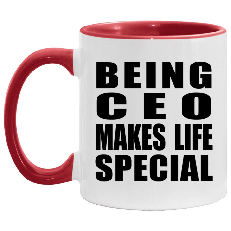 Being CEO Makes Life Special - 11oz Accent Mug Red