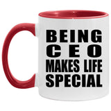 Being CEO Makes Life Special - 11oz Accent Mug Red