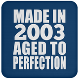 21st Birthday Made In 2003 Aged to Perfection - Drink Coaster