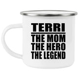Terri The Mom The Hero The Legend - 12oz Camping Mug