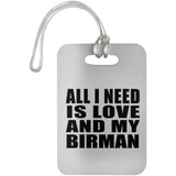 All I Need Is Love And My Birman - Luggage Bag Tag