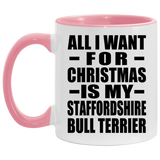 All I Want For Christmas Is My Staffordshire Bull Terrier - 11oz Accent Mug Pink