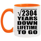 48th Anniversary Square Root of 2304 Years Lifetime To Go - 11oz Accent Mug Orange