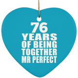 76th Anniversary 76 Years Of Being Mr Perfect - Heart Ornament