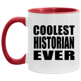 Coolest Historian Ever - 11oz Accent Mug Red