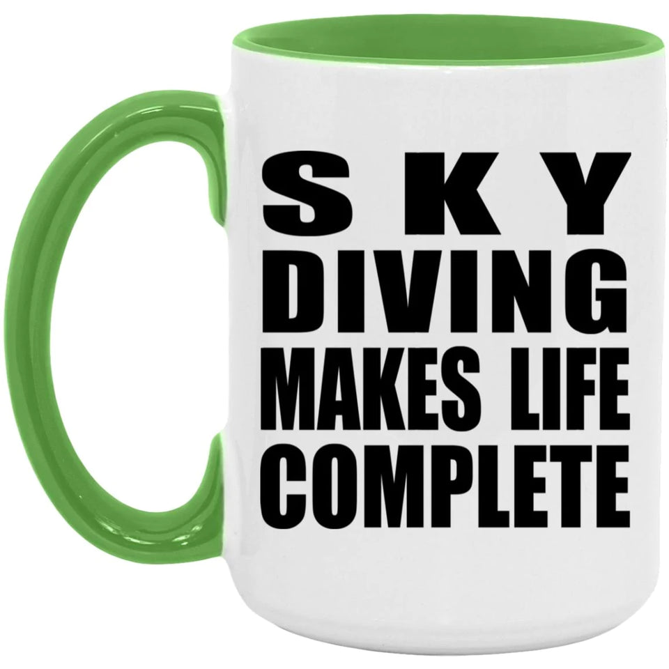 Sky Diving Makes Life Complete - 15oz Accent Mug Green