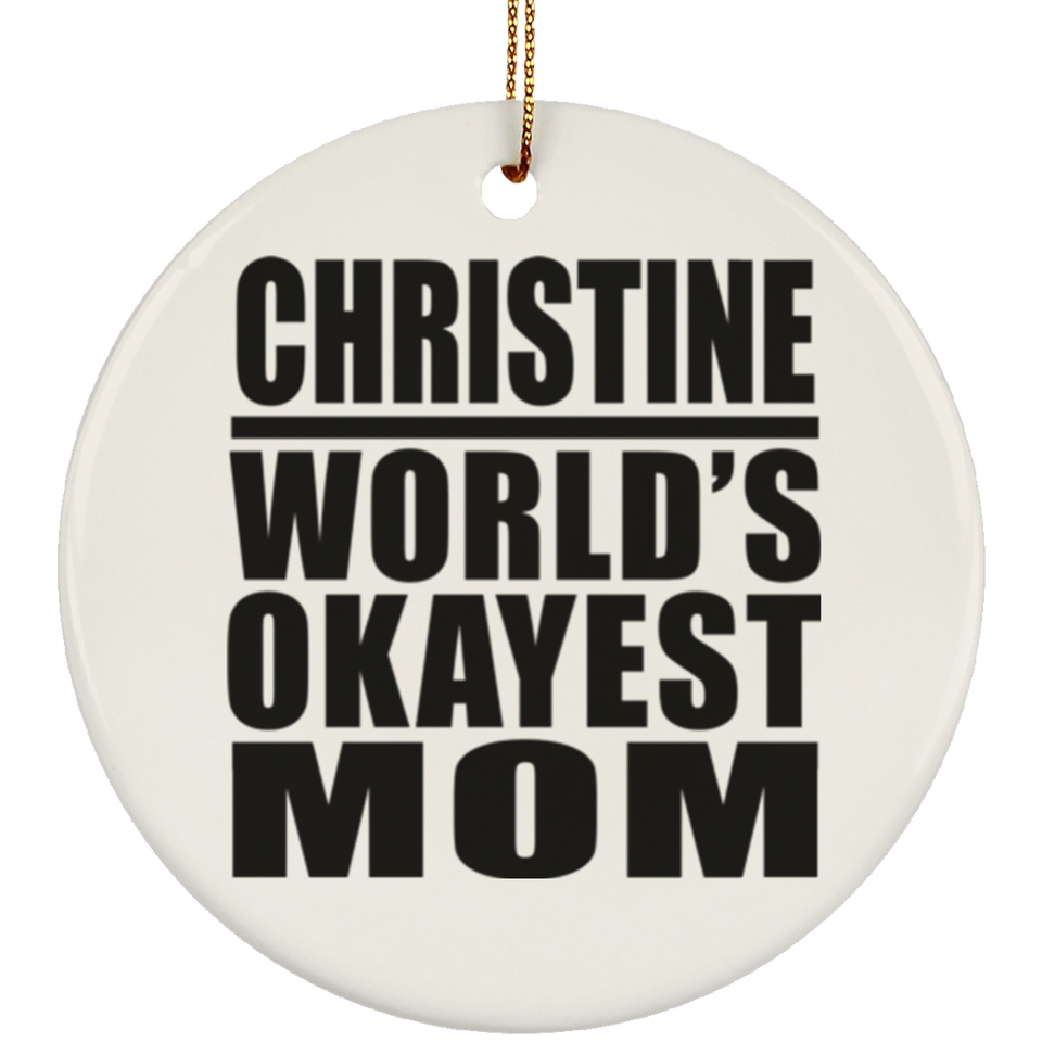 Christine World's Okayest Mom - Circle Ornament
