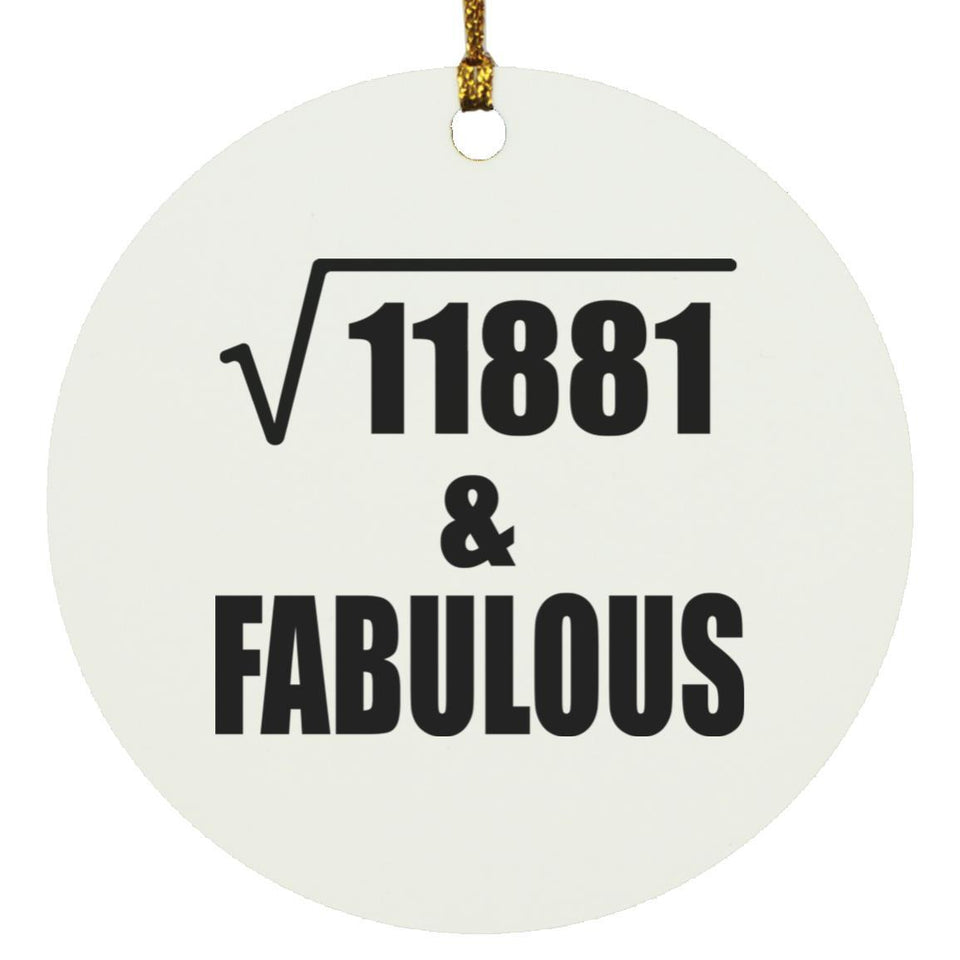 109th Birthday Square Root of 11881 & Fabulous - Circle Ornament