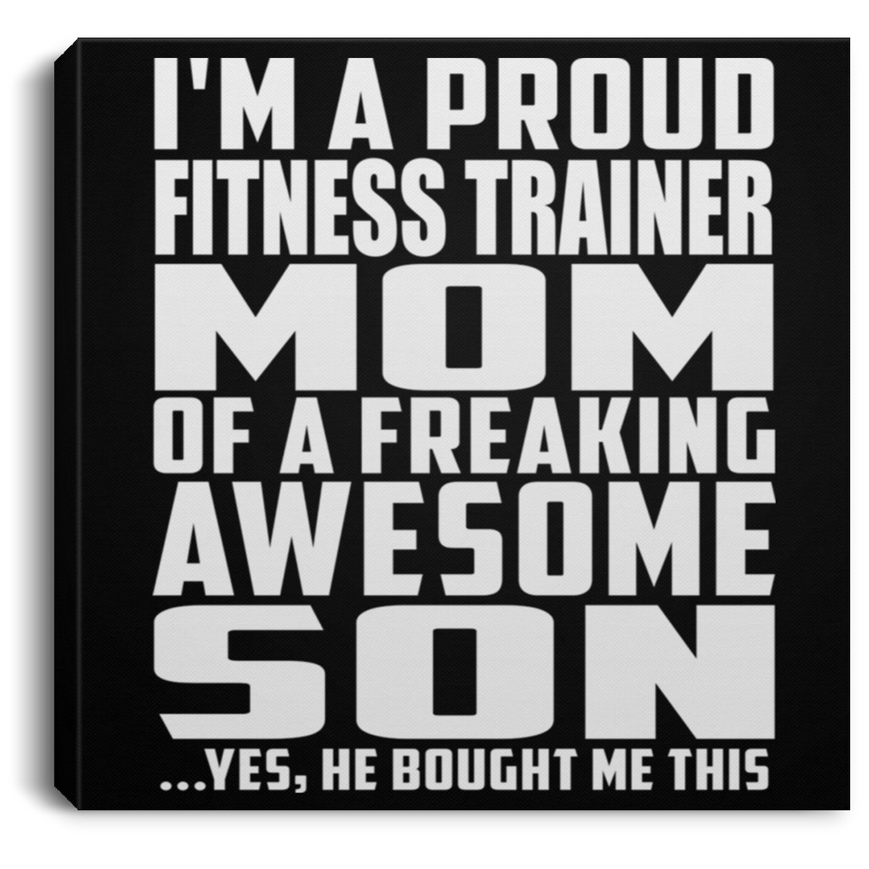 Proud Fitness Trainer Mom Of Awesome Son - Canvas Square