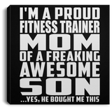 Proud Fitness Trainer Mom Of Awesome Son - Canvas Square