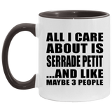 All I Care About Is Serrade Petit - 11oz Accent Mug Black