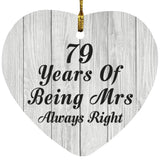 79th Anniversary 79 Years Of Being Mrs Always Right - Heart Ornament F