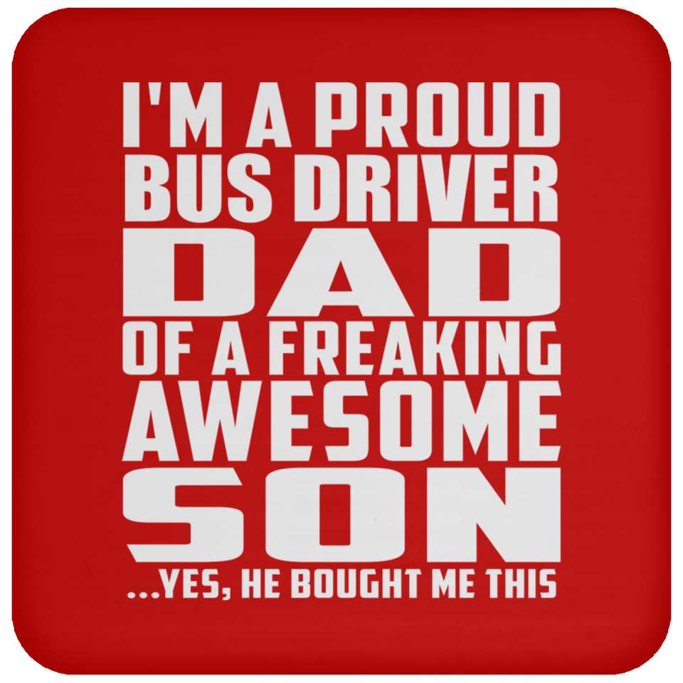 Proud Bus Driver Dad Of Awesome Son - Drink Coaster